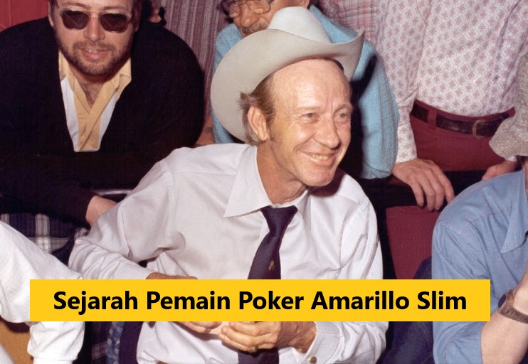 Sejarah Pemain Poker Amarillo Slim