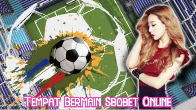 Tempat Bermain Sbobet Online